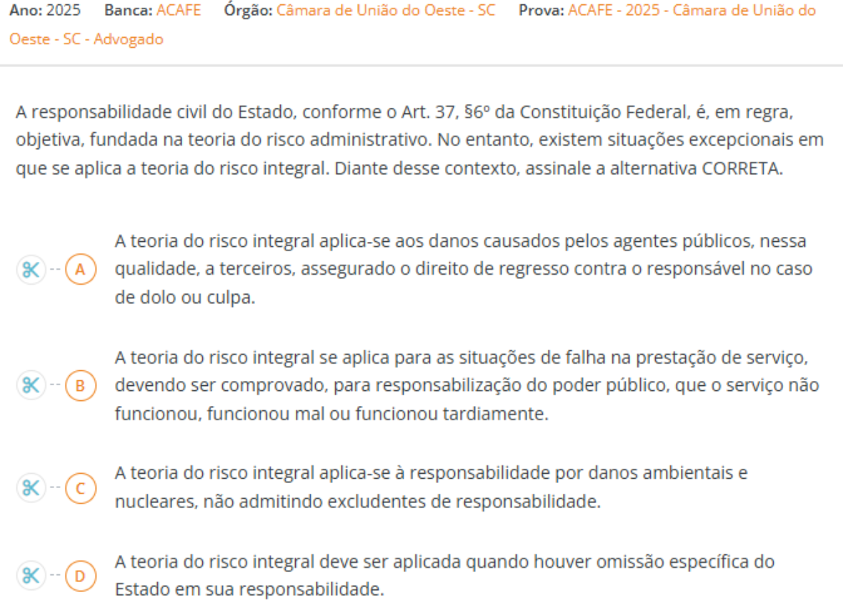 Questão de Direito Administrativo da prova ACAFE 2025 sobre a teoria do risco integral na responsabilidade civil do Estado